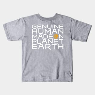 Genuine human made on planet earth Kids T-Shirt